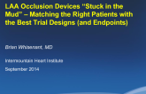 LAA Occlusion Devices Stuck in the Mud  Matching the Right Patients with the Best Trial Designs (and Endpoints)