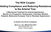 The ROX Coupler: Adding Compliance and Reducing Resistance to the Arterial Tree: A Mechanical Treatment for Arterial Hypertension. Results of a Prospective, Randomized, Controlled, Blinded-Endpoint, Multicenter European Trial on Resistant Hypertension