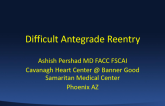 Difficult Antegrade Reentry