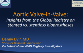 TCT 698: Aortic Valve-in-Valve Implantation Inside Stented vs Stentless Bioprostheses: Insights from the Global Valve-in-Valve Registry
