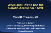 When and How to Use Carotid Access for TAVR