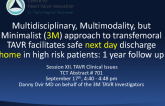 TCT 701: A Multidisciplinary, Multimodality but Minimalist (3M) Approach to Transfemoral Transcatheter Aortic Valve Replacement Facilitates Safe Next-Day Discharge Home in High-Risk Patients: 1-Year Follow-up
