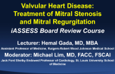 Valvular Heart Disease: Treatment of Mitral Stenosis and Mitral Regurgitation