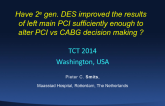 Have Second-Generation DES Improved the Results of Left Main PCI Sufficiently Enough to Alter PCI vs CABG Decision Making?