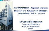 The Minimalist Approach Improves Efficiency and Reduces Costs Without Compromising Clinical Outcomes!