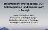 Treatment of Femoropopliteal DVT: Anticoagulation (and Compression) Is Enough