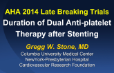 AHA 2014 Late Breaking Trials: Duration of Dual Anti-platelet Therapy after Stenting