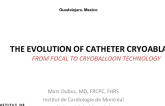 The evolution of catheter cryoablationfrom focal to cryoballoon technology