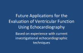 Future Applications for the Evaluation of Ventricular Function Using Echocardiography