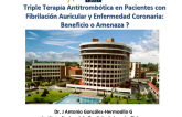 Triple Terapia Antitrombótica en Pacientes con Fibrilación Auricular y Enfermedad Coronaria: Beneficio o Amenaza ?