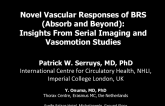 Novel Vascular Responses of BRS (Absorb and Beyond):  Insights From Serial Imaging and Vasomotion Studies