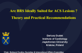 Are BRS Ideally Suited for ACS Lesions ?Theory and Practical Recommendations