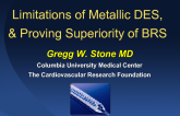 Limitations of Metallic DES, & Proving Superiority of BRS