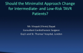Should the Minimalist Approach Change for Intermediate- and Low-Risk TAVR Patients?