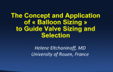 The Concept and Application of Balloon Sizing to Guide Valve Sizing and Selection