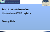 Important Lessons From the Global Valve-in-Valve (VIVID) Registry