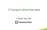 CT Sizing for Other New TAVR Systems: Roundtable Discussion - Direct Flow Valve