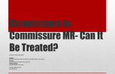 Case 1: Commissure to Commissure MR- Can It Be Treated?