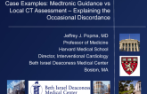 Case Examples: Medtronic Guidance vs Local CT Assessment  Explaining the Occasional Discordance