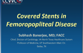 Covered Stents in Femoropopliteal Disease