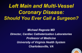 Left Main and Multi-Vessel Coronary Disease:Should You Ever Call a Surgeon?