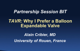 TAVI: Why I Prefer a Balloon-Expandable Valve!