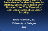 Debate: Are Bioabsorbable Polymers Preferable to Durable Polymers for Efficacy, Safety, or Required DAPT Duration? No, This Theoretical Goal Does Not Hold Up Under Scrutiny!