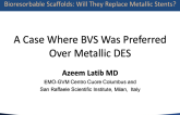 Case 1: A Case Where BVS Was Preferred Over Metallic DES