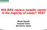 Debate: Will Bioresorbable Scaffolds Replace Metallic Stents in the Majority of Cases? YES!