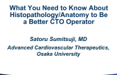 What You Need to Know About Histopathology/Anatomy to Be a Better CTO Operator