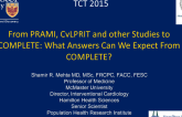From PRAMI, CvLPRIT, and Other Studies to COMPLETE: What Answers Can We Expect (and Not Expect) From COMPLETE?