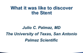 Keynote Lecture: What It Was Like to Discover the Stent: A Personal Journey