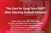 Debate: The Case for Long-term DAPT After Stenting In Most Patients!
