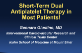 Debate: The Case for Short-term DAPT in Most Patients!