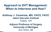 Update on the Approach to DVT Management: When to Intervene and How?