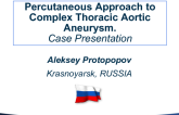 Percutaneous Approach to a Complex Thoracic Aortic Aneurysm