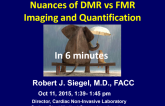 Nuances of DMR vs FMR Imaging and Quantification