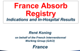 France Presents: French Absorb Registry  Indications and In-Hospital Results
