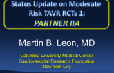 Status Update on Moderate-Risk TAVR RCTs 1: PARTNER IIA