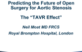 Predicting the Future of Open Surgery for Aortic Stenosis: The TAVR Effect