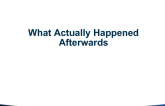 What Actually Happened Afterwards