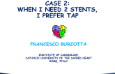 Case 2: When I Need 2 Stents, I Prefer TAP