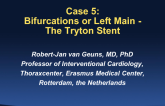 Case 5: Bifurcations or Left Main - The Tryton Stent