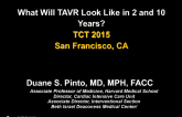 What Will TAVR Look Like in 2 and 10 Years From Now?