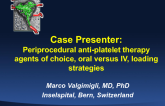 Periprocedural Antiplatelet Therapy: Agent(s) of Choice, Oral vs IV, and Loading Strategies