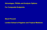Keynote Lecture 1: Advantages, Pitfalls, and Analysis Options for Composite Endpoints