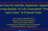 Keynote Lecture 2: The Case for (and the Arguments Against) Moving Quality-of-Life Assessment Front and Center in Clinical Trials