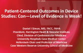 HOT TOPIC 5: Debate  Patient-Centered/-Reported Outcomes in Device Studies: How Will This Shape the Future of Clinical Studies? Con  Level of Evidence Is Weak!