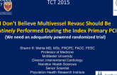 I Dont Believe Multivessel Revascularization Should Routinely Be Performed During the Index Primary PCI or Before Hospital Discharge!