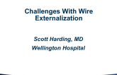 Problem (and Solution) 3: Challenges With Wire Externalization